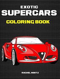 A pdf color the rainforest an exotic coloring book e book reader can be employed for various matters. Exotic Supercars Coloring Book 30 Super Fast Sport Racing Cars Luxury Vehicles To Color Mintz Rachel 9781986599696 Amazon Com Books
