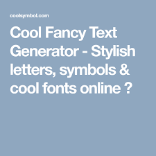 Cool Fancy Text Generator Stylish Letters Symbols Cool Fonts Online Cool Fancy Text Generator Text Generator Online Fonts