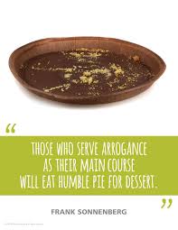 Be Humble Don T Let Success Go To Your Head Humble Pie Humble Food For Thought