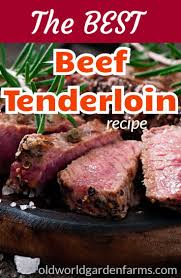 See more ideas about beef tenderloin, beef tenderloin recipes, recipes. The Best Beef Tenderloin Recipe Old World Garden Farms Recipe Beef Tenderloin Recipes Tenderloin Recipes Best Beef Tenderloin Recipe