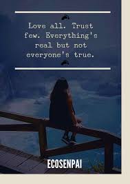 Love All Trust Few Everything S Real But Not Everyone S True In 2020 Picture Quotes Good Luck To You Fitzgerald Quotes