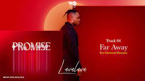 Well, far away was lifted off lava lava's valentine's day present, promise ep as he tends to connects lovers globally. Lava Lava Ft Diamond Platnumz Far Away Mp3 Download