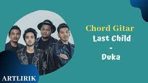 Chord Gitar Last Child Duka Kunci Dasar Surat Cinta Lirik Lagu Lagu