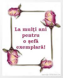 Esti o sefa tare iubita. La Multi Ani Doamna Gina Geo Din Buhusi