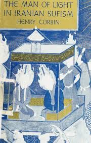 The man of light in Iranian sufism : Corbin, Henry : Free Download, Borrow,  and Streaming : Internet Archive