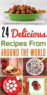 Easy Recipes Around The World These Delicious Appetizer Dinner Dessert And Drink Recipes Are Sure To S International Recipes Recipes Around The World Food