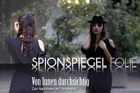 Eine fensterfolie, welche nur einseitig durchsichtig ist, unabhängig von den lichtverhältnissen, gibt. Spionspiegelfolien Spiegelfolien Fur Fenster Und Turen Ifoha Ifoha
