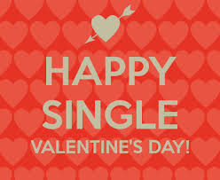 Positive Single Valentines Day Quotes Funny Valentines Day Quotes Valentines Day Single Quotes Happy Valentine Day Quotes