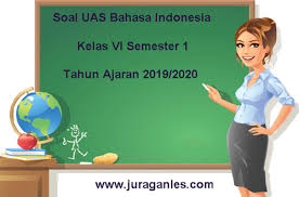 Soal Uas Bahasa Indonesia Kelas 6 Semester 1 Terbaru 2019 2020 Juragan Les