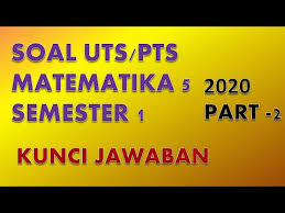 Kunci Jawaban Soal Uts Pts Matematika Kelas 5 Semester 1 Part 2 Youtube