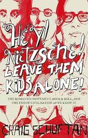 Hey, Nietzsche! Leave Them Kids Alone!: Schuftan, Craig: 9780733324024:  Amazon.com: Books