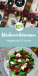 Vegetarisches Weihnachtsessen Machwasschones Vegetarisches Weihnachtsessen Vegetarische Rezepte Weihnachten Vegetarisch