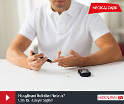 medical park ordu hastanesi dahiliye ic hastaliklari bolumu nden uzm dr huseyin saglam hipoglisemi ve hipoglisemi tedavisi hakkinda saglik seker hastaligi