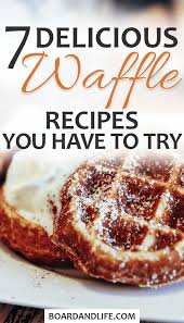 7 Waffle Recipes That Will Make You Crave Waffles Right Now Best Waffle Recipe Dessert Recipes Waffle Recipes