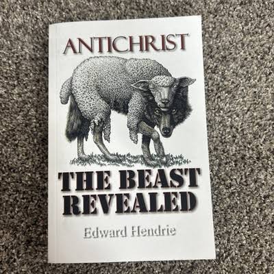 Antichrist: The Beast Revealed by Edward Hendrie 9780983262787| eBay