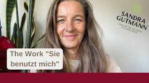 The Work of Byron Katie "Sie benutzt mich"