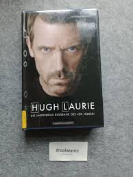 Hugh Laurie : die inoffizielle Biografie des "Dr. House". Bunko, Anthony: