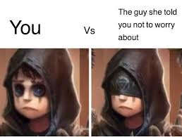 Meme Not Done Correctly Identityv Identity Art Identity Memes