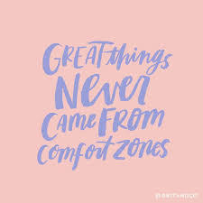 Great Things Never Came From Comfort Zones Step Out Of Your Comfort Zone Comfort Zone Quotes Inspirational Words Words