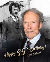 Clint Eastwood Birthday Celebration and Film Career Appreciation