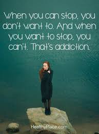Doesnt even think about it but first thought is to fly fly fly and make fake money on his planes. Quotes On Addiction Addiction Recovery Healthyplace