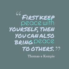 Lewis (more c.s lewis quotes). Thomas A Kempis S Quote About Peace Yourself First Keep Peace With Yourself