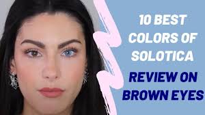 Asia's market for colored contact lenses is much bigger than in north america so they have lot more options. 10 Best Colored Contact Lenses Solotica Lenses Review On Brown Eyes Youtube