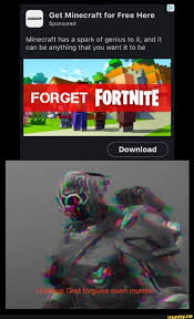 Get Minecraft For Free Here Sponsored Au N Minecraft Has A Spark Of Genius To It And It Can Be Anything That You Want It To Be Ifunny Fortnite Genius Minecraft