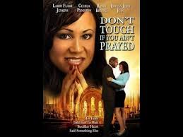 Don T Touch If You Ain T Prayed Youtube Christian Movies Youtube Movies Christian Videos