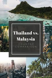Known as siam until 1939, thailand is the only. Thailand Vs Malaysia Which Should You Visit Slight North