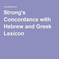 Strong S Concordance With Hebrew And Greek Lexicon Strong S Concordance Concordance Lexicon