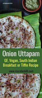 Onion Uttapam Easy South Indian Breakfast Recipe Recipe Indian Breakfast South Indian Breakfast Recipes Indian Food Recipes Vegetarian