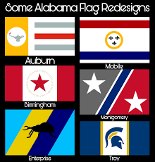 The current flag of alabama (the second in alabama state history) was adopted by act 383 of the alabama state legislature on february 16. I Redesigned Some Alabama City Flags Alabama
