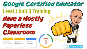 Google Certified Educator Level 1 Unit 3 Youtube Education Paperless Classroom Teacher Help