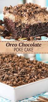 Oreo Chocolate Poke Cake Recipe Easy Chocolate Poke Cake Recipe Chocolate Cake Recipe Easy Cake Recipes Yummy Food Dessert