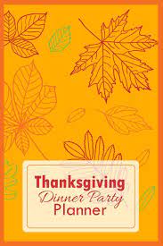Dinner party event and entertainment services. Thanksgiving Dinner Party Planner Beautiful Full Color Organizer With Bonus Guest Book Pages Fun Event Planners Yasmeen Om 9781707631698 Amazon Com Books