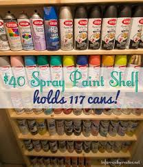 Diy Spray Paint Shelf Holds 117 Cans Infarrantly Creative Diy Spray Paint Spray Paint Storage Paint Storage Diy