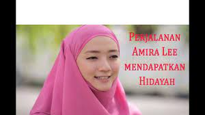 Saya tidak dilahirkan sebagai seorang islam, tapi saya akan mati sebagai seorang islam. Perjalanan Amira Ann Lee Mendapatkan Hidayah Youtube