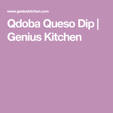 Qdoba Queso Dip Food Com Recipe Queso Dip Qdoba Qdoba Queso