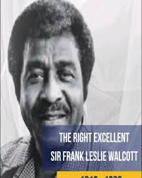 The Right Excellent Sir Frank Leslie Walcott, a key figure in trade  unionism, fighting for the rights and betterment of workers, paving the way  for the empowerment of workers., ...