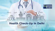 Looking For Health Check Up Delhi Express Clinics Provides The Best Health Check Up In Delhi In 2020 Health Check Checkup Health