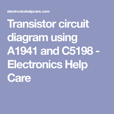 How to check pnp and npn. Transistor Circuit Diagram Using A1941 And C5198 Electronics Help Care Circuit Diagram Circuit Transistors