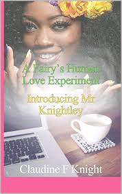 A Fairy's Human Love Experiment: Introducing Mr Knightley eBook : Knight,  Claudine F: Amazon.co.uk: Kindle Store