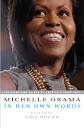 Michelle Obama in her Own Words: The Views and Values of America's ...