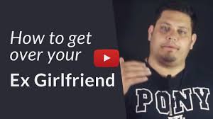 To get over a girl: How To Get Over Your Ex Girlfriend Move On After Breaking Up Youtube