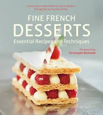 10 gourmet fine dining desserts recipes fill my recipe book. Fine French Desserts Essential Recipes And Techniques Delorme Hubert Boue Vincent Stephan Didier Mclachlan Clay 9782080202949 Amazon Com Books