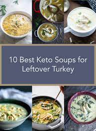10 Best Keto Soups Using Leftover Turkey Low Carb Turkey Soup Recipes Turkey Soup Recipe Turkey Soup Leftover Turkey