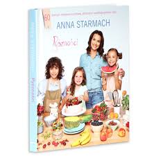 Anna starmach dziecko na fakt24.pl. Pysznosci Kulinarne Pomysly Dla Malych Szefow Kuchni Starmach Anna Ksiazka W Sklepie Empik Com