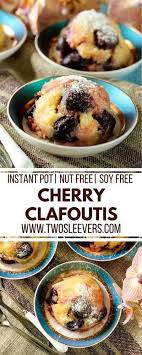 Instant Pot Cherry Clafoutis Recipe French Dessert Via Twosleevers Clafoutis Recipes Pressure Cooker Desserts Cherry Clafoutis