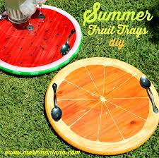 Make Summer Fruit Trays From Basic Table Rounds Found At Any Hardware Store Summer Fruit Tray Summer Diy Diy Tray